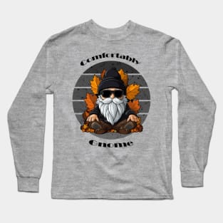 Comfortably Gnome Long Sleeve T-Shirt